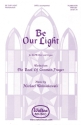 Michael Wolniakowski, Be our Light SATB Chorpartitur