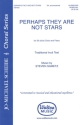 Steven Sametz, Perhaps They Are Not Stars SA Chorpartitur