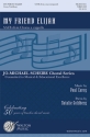 Paul Carey, My Friend Elijah SATB a Cappella Chorpartitur