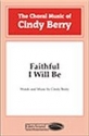 Cindy Berry, Faithful I Will Be SATB Chorpartitur