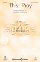 This I Pray for mixed alto solo, mixed choir and piano choral score