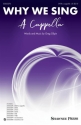 Why We Sing A Cappella for mixed chorus a cappella vocal score (en)