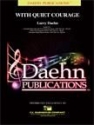 Larry Daehn, With Quiet Courage Concert Band Partitur + Stimmen