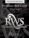 Robert W. Smith, Brazilian Bell Carol Concert Band Partitur + Stimmen
