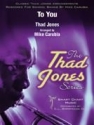 Thad Jones, To You Jazz Ensemble Partitur + Stimmen