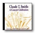 Claude T. Smith: A Concert Celebration Concert Band CD