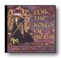 For the Kings of Brass Concert Band CD