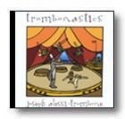 Trombonastics Concert Band CD