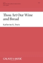 Katherine K. Davis, Thou Art Our Bread and Wine SATB Stimme