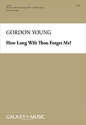 Gordon Young, How Long Wilt Thou Forget Me? SATB and Organ Stimme