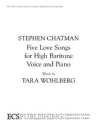 Stephen Chatman, Five Love Songs for High Baritone Voice and Piano Baritone Voice and Piano Buch