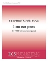 Stephen Chatman, I am not yours TTBB a Cappella Stimme