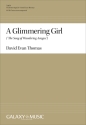 David Evan Thomas, A Glimmering Girl: The Song of Wandering Aengus SATB unaccompanied Chorpartitur