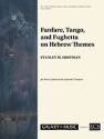 Stanley M. Hoffman, Fanfare, Tango, and Fughetta on Hebrew Themes Brass Quintet and opt. Timpani Partitur + Stimmen