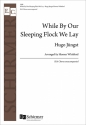 Hugo Jungst, While By Our Sleeping Flock We Lay SSA a Cappella Stimme
