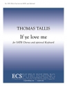 Thomas Tallis, If Ye Love Me, Keep My Commandments SATB, opt. Keyboard [Organ or Piano] Stimme