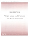 Leo Nestor, Virgin Great and Glorious SATB and Organ Stimme