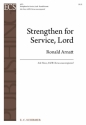 Ronald Arnatt, Strengthen for Service, Lord Solo Voice, SATB Stimme