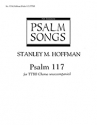 Stanley M. Hoffman, Psalm 117 TTBB a Cappella Stimme