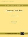 Gwyneth Walker, Love Was My Lord and King: No. 3 Crossing the Bar High Voice and Piano Klavierauszug