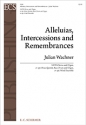 Julian Wachner, Alleluias, Intercessions and Remembrances SATB and Organ, or Brass Quintet + Drum and Organ, or opt Wind Ens. Partitur