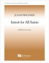 Julian Wachner, Introit for All Saints SATB and Organ Stimme