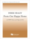 Derek Healey, From Our Happy Home SATB, Organ ad lib. Stimme