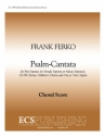 Frank Ferko, Psalm-Cantata SATB, Children's chorus, boy soprano, one or two Organs Chorpartitur
