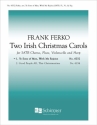 Frank Ferko, Two Irish Christmas Carols SATB, flute, Cello and harp Stimme