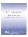 Kevin Siegfried, There Is No Rose SATB divisi Stimme