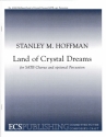 Stanley M. Hoffman, Land of Crystal Dreams SATB, Opt. Percussion [Two] Stimme