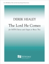 Derek Healey, The Lord, He Comes SATB, Organ or Brass trio Stimme