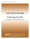 Gwyneth Walker, Love Was My Lord and King: No. 3. Crossing the Bar SATB, Piano or Chamber Orchestra Partitur