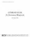 Conrad Susa, A Christmas Rhapsody solo Organ Buch