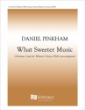 Daniel Pinkham, What Sweeter Music SSA a Cappella Stimme