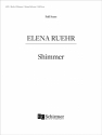 Elena Ruehr, Shimmer  Partitur