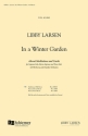 Libby Larsen, In a Winter Garden Soprano, Mezzo-Soprano and Tenor soli, SATB, Chamber Orchestra Partitur