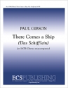 Paul Gibson, There Comes a Ship SATB Stimme