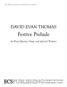 David Evan Thomas, Festive Prelude Brass Quartet, Organ and opt. Timpani Buch