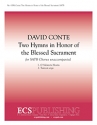 David Conte, Two Hymns in Honor of the Blessed Sacrament SATB a Cappella Stimme