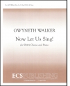 Gwyneth Walker, Now Let Us Sing! SSA and [Piano] or [Brass Quintet, Percussion, Piano] Stimme