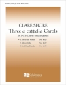 Clare Shore, Three a cappella Carols: No. 1 Joy to the World SATB Stimme