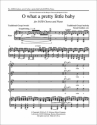 O what a pretty little baby SATB and Piano Stimme