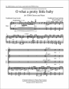 O what a pretty little baby TTBB and Piano Stimme