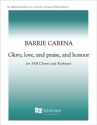 Barrie Cabena, Glory, love, and praise, and honour SAB, Keyboard [Organ or Piano] Stimme