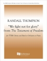 Randall Thompson, Testament of Freedom: 3 We Fight not for Glory TTBB, [Piano] or [Full Orchestra] or [Concert Band] Stimme
