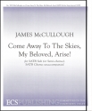 Come Away To The Skies, My Beloved, Arise! SATB soli or semi-chorus and SATB Stimme