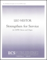 Leo Nestor, Strengthen for Service SATB and Organ Stimme