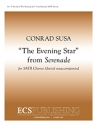 Conrad Susa, Serenade: The Evening Star SATB a Cappella Stimme