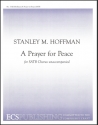 Stanley M. Hoffman, A Prayer for Peace SATB Stimme